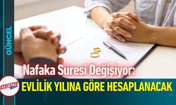Nafaka Süresi Değişiyor: Evlilik Yılına Göre Hesaplanacak
