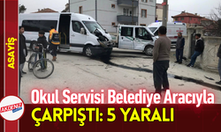 Okul Servisi Belediye Aracı İle Çarpıştı: 5 Kişi Yaralandı!