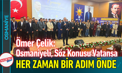 Ömer Çelik: "Osmaniyeli Söz Konusu Vatansa Her Zaman Bir Adım Önde!"
