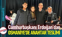 Cumhurbaşkanı Erdoğan Osmaniye'de Anahtar Teslimi Yaptı