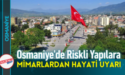 Osmaniye'de Riskli Yapılara Mimarlardan Hayati Uyarı!
