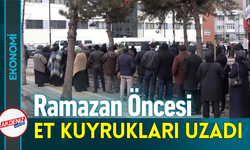 Ramazan Öncesi Et Kuyrukları Uzadı!