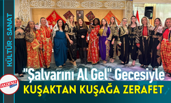 "Şalvarını Al Gel" Gecesiyle Kuşaktan Kuşağa Zerafet!