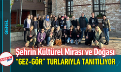 Şehrin Kültürel Mirası ve Doğası “Gez-Gör” Turlarıyla Tanıtılıyor!