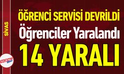 Sivas’ta Öğrenci Servisi Şarampole Devrildi: 14 Yaralı