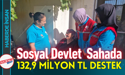 Sosyal Devlet  Sahada: 132,9 Milyon TL Destek!