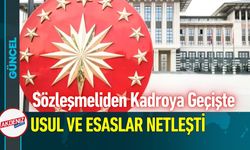 Sözleşmeliden Kadroya Geçişte Usul ve Esaslar Netleşti