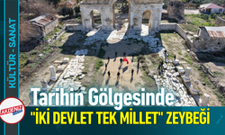 Tarihin Gölgesinde "İki Devlet Tek Millet" Zeybeği!