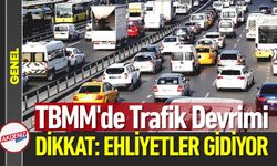 TBMM'de Trafik Devrimi: Cezalar Katlanıyor