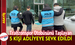 Trabzonspor Otobüsünü Taşlayan 5 Kişi Adliyeye Sevk Edildi!