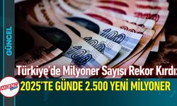 Türkiye’de Milyoner Sayısı Rekor Kırdı