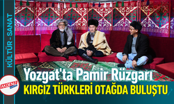 Yozgat'ta Pamir Rüzgarı: Kırgız Türkleri Otağda Buluştu!