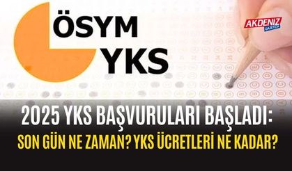 2025 YKS Başvuruları Başladı: Son Gün Ne Zaman? YKS Ücretleri Ne Kadar?