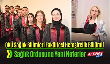 OKÜ Hemşirelik Bölümü’nde Yemin Töreni Coşkusu