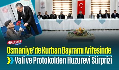 Osmaniye’de Kurban Bayramı Arifesinde Vali ve Protokolden Huzurevi Sürprizi