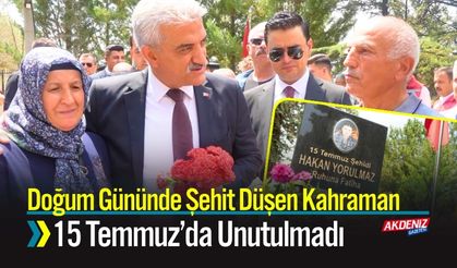 Doğum Gününde Şehit Düşen Kahraman 15 Temmuz’da Unutulmadı