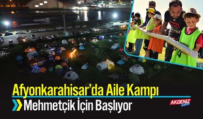 Afyonkarahisar’da Aile Kampı Mehmetçik İçin Başlıyor