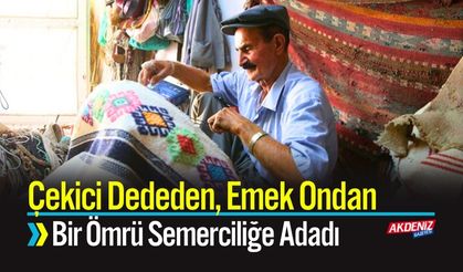 Çekici Dededen, Emek Ondan: Bir Ömrü Semerciliğe Adadı