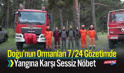 Doğu’nun Ormanları 7/24 Gözetimde