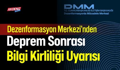 Dezenformasyon Merkezi’nden Deprem Sonrası Uyarısı