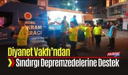 Diyanet Vakfı’ndan Sındırgı Depremzedelerine Destek