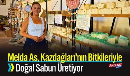 Melda As, Kazdağları'nın Bitkileriyle Doğal Sabun Üretiyor