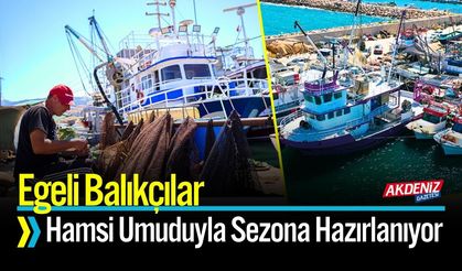 Egeli Balıkçılar Hamsi Umuduyla Sezona Hazırlanıyor