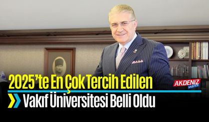 2025’te En Çok Tercih Edilen Vakıf Üniversitesi Belli Oldu