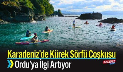 Karadeniz’de Kürek Sörfü Coşkusu; Ordu’ya İlgi Artıyor