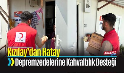 Kızılay’dan Hatay’daki Depremzedelere Kahvaltılık Desteği