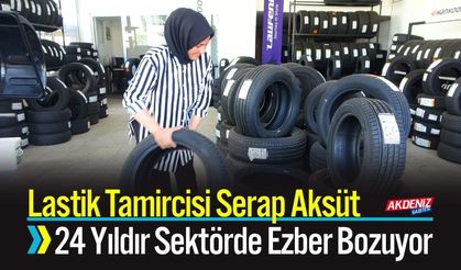 Serap Aksüt, 24 Yıldır Lastik Tamirciliğinde Ezber Bozuyor