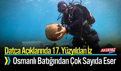 Datça Açıklarında 17. Yüzyıl Osmanlı Batığı Bulundu