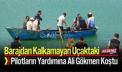 Barajdan Kalkamayan Pilotları Çiftçi Ali Gökmen Kurtardı