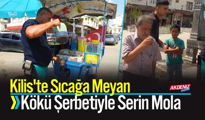 Kilis'te Sıcağa Meyan Kökü Şerbetiyle Serin Mola