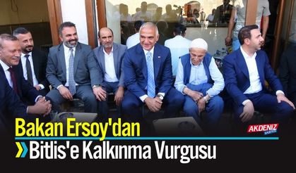 Bakan Ersoy'dan Bitlis'e Kalkınma Vurgusu