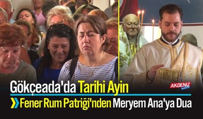 Tarihi Ayin: Fener Rum Patriği'nden Meryem Ana'ya Dua