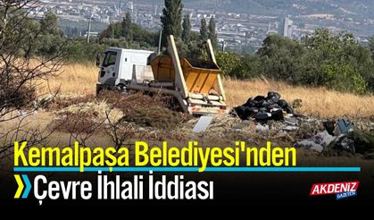 Kemalpaşa Belediyesi'nden Çevre İhlali İddiası