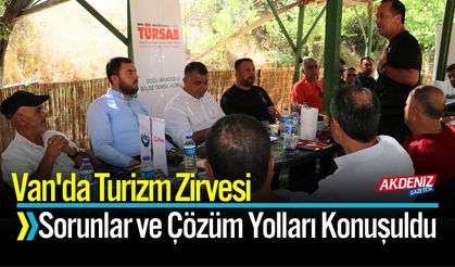 Van'da Turizm Zirvesi: Sorunlar ve Çözüm Yolları Konuşuldu