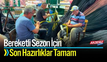 Bereketli Sezon İçin Son Hazırlıklar Tamam