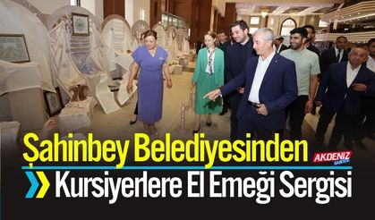 Şahinbey Belediyesinden Kursiyerlere El Emeği Sergisi