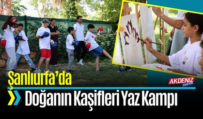 Şanlıurfa’da Doğanın Kaşifleri Yaz Kampı
