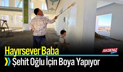 Hayırsever Baba, Şehit Oğlu İçin Boya Yapıyor