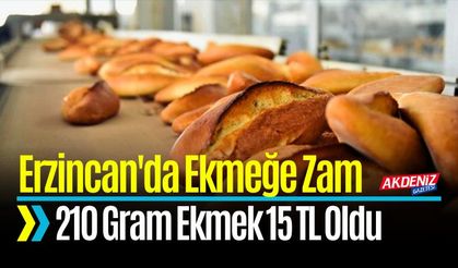 Erzincan'da Ekmeğe Zam: 210 Gram Ekmek 15 TL Oldu