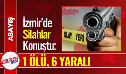 İzmir’de Parkta Silahlı Kavga: 1 Ölü, 6 Yaralı