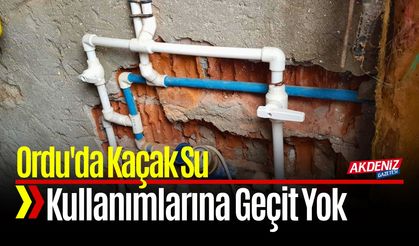 Ordu'da Kaçak Su Kullanımına Geçit Yok