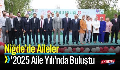 Niğde’de Aileler '2025 Aile Yılı'nda Buluştu