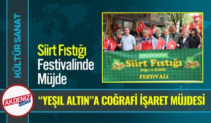 Siirt Fıstığı Festivalinde Coğrafi İşaret Müjdesi