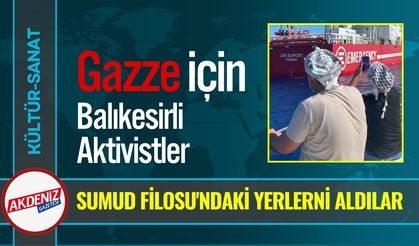Balıkesirli Aktivistler Sumud Filosu'ndaki Yerlerini Aldılar