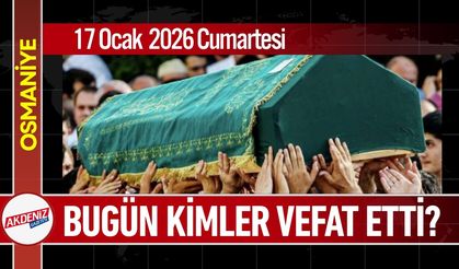 Osmaniye'de 17 Ocak 2025 Cumartesi Günü Vefat Edenler