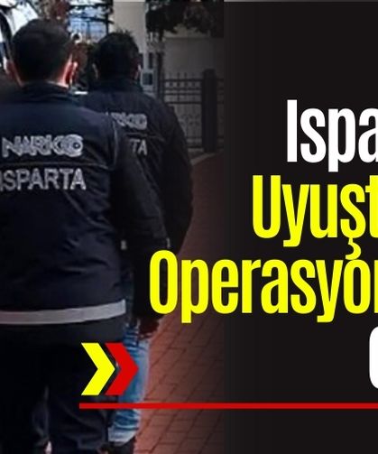 Isparta Polisi Zehir Ticareti Yapanlara Göz Açtırmadı